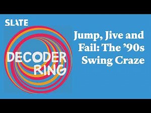 Jump, Jive and Fail: The ’90s Swing Craze | Decoder Ring