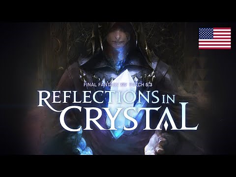 FINAL FANTASY XIV Patch 5.3 - Reflections in Crystal