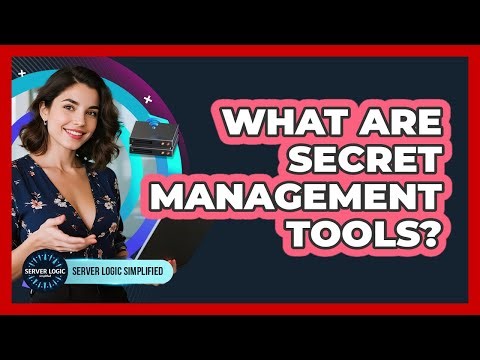 What Are Secret Management Tools?