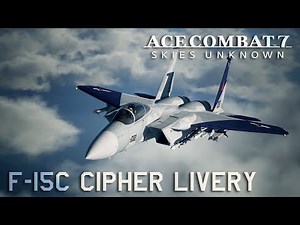 Ace Combat 7 | F-15C "Cipher" Skin Replacement PV