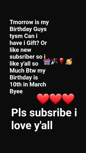 tmorrow is my birthday🥳🎂