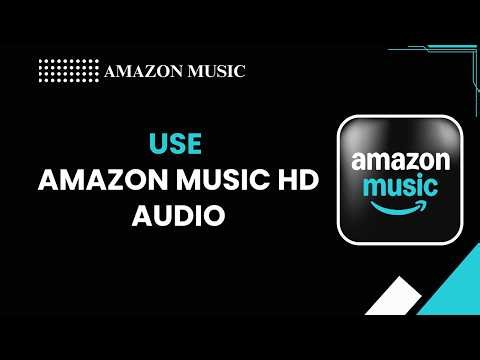 How to Use Amazon Music HD Audio