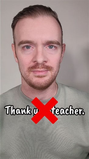 Thank you teacher. ❌ (two reasons why this sentence is incorrect) | Teacher Mike English