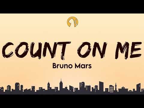 Bruno Mars - Count On Me (Lyrics)