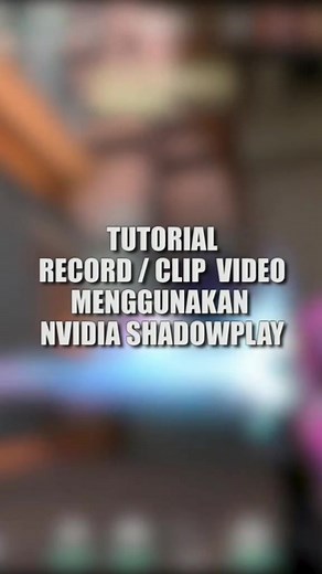 Tutorial GeForce Experience untuk Valorant dan CSGO