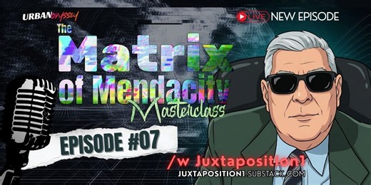 The MATRIX OF MENDACITY Masterclass (Ep. 7) /w Urban & Juxtaposition1
