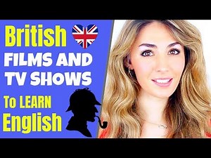 The Best BRITISH FILMS and TV SERIES TO LEARN ENGLISH!