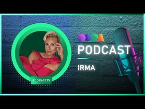 Dora 2025 Podcast - Irma