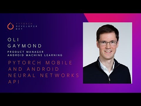 PyTorch Mobile and Android Neural Networks API | PyTorch Developer Day 2020