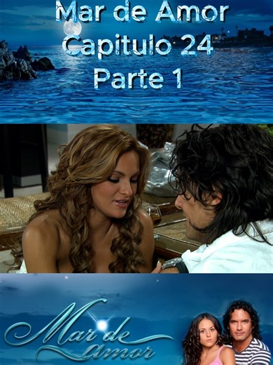 📺Novela Mar de Amor Capítulo: 24 Parte 1 #mardeamor #novelasmexicanas #novelas #foryou #foryoupage #drama #novelinhas #fyp #estrella #fy