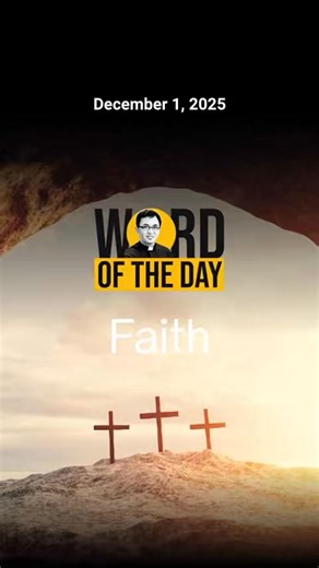 FAITH | Word of the Day | December 1, 2025 #prayerworks #devotionoftheday #devotion #prayer #devotionaltime #pray #devotional #gospel #gospelmusic #gospeltruth #catholic #catholicchurches #faith #hope #love #lovequotes #loveislove #loveisloveislove #homilia #homilynifather #homily #prayerispowerful #PrayerTime #churchlife #prayerworks #prayer #church #prayers #prayerwarriors #prayerwarrior #devotionaltime #eucharist #dailydevotional #devotion #devotionoftheday #reels #viralreels #reelsfb #career