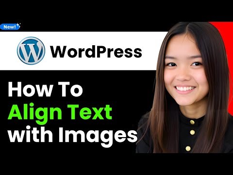 How to Align Text with Images in Wordpress (Full 2025 Guide)