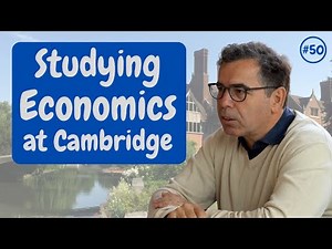 Cambridge from the Inside #50: Studying Economics at Cambridge | University of Cambridge
