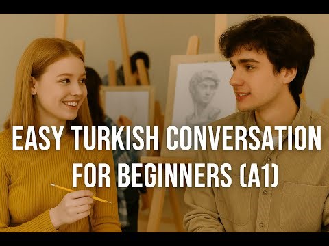 EASY TURKISH CONVERSATION FOR BEGINNERS (A1) WITH SUBTITLES - Resim Kursu