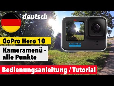 GoPro Hero 10 - Kameramenü komplett erklärt - deutsch - Bedienungsanleitung / Tutorial