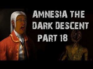 Amnesia: The Dark Descent | Part 18 | TAKE THAT ALEXANDER!