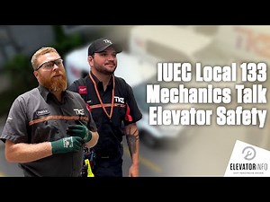 IUEC Local 133 Mechanics Talk Elevator Safety