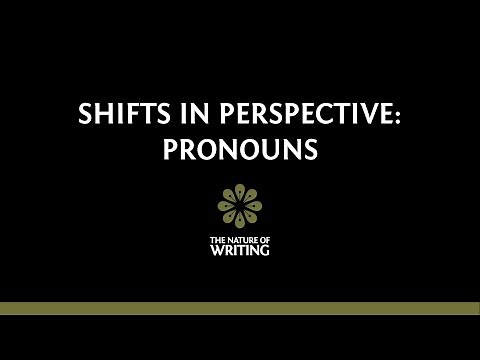 Shifts in Perspective: Pronouns