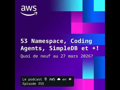 27 mars 2026 - S3 namespaces, SAM Kiro Power, Lambda Rust et Bedrock AgentCore Runtime