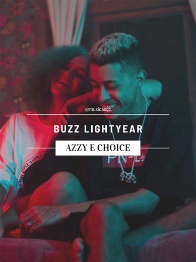Buzz Lightyear - Azzy e Choice #choice #azzy #poesia #letras #viralvideo