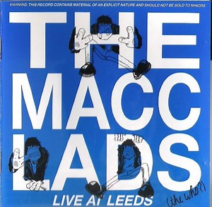 The Macc Lads - Live At Leeds