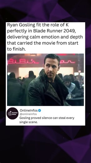 Ryan Gosling fit the role of Kperfectly in Blade Runner 2049, delivering calm emotion and depth.