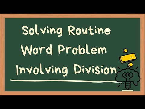 SOLVING ROUTINE WORD PROBLEM INVOLVING DIVISION