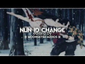 Nun ID Change | Edit Audio