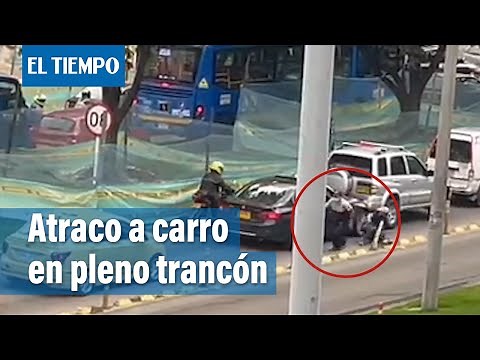Atraco en trancón en Bogotá: capturan a hombres grabados en video | El Tiempo