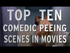 Top 10 Comedic Peeing Scenes in Movies (Quickie)