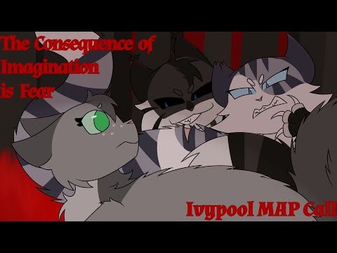 The Consequences of Imagination is Fear | Ivypool MAP Call [OPEN - Reupload]
