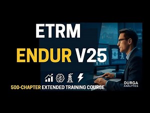 ETRM Endur v25 | 500-Chapter Extended Training Course