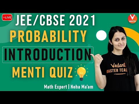 Probability L-1 | Introduction | Class 11 & 12 | Menti Quiz | JEE Maths | JEE 2021 | Vedantu Math