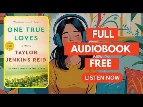 One True Loves by Taylor Jenkins Reid [ Full Audiobook Free ]