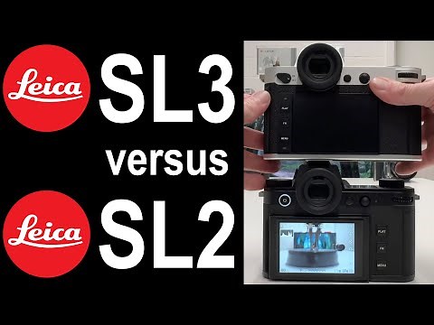NEW Leica SL3 versus Leica SL2 | Detailed Comparison