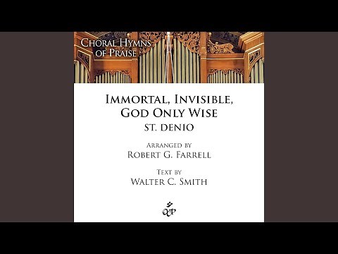 Immortal, Invisible, God Only Wise
