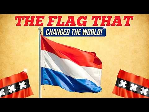 The Netherlands: How One Flag Changed The World Forever