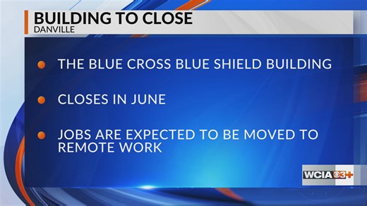 Danville's Blue Cross Blue Shield building set to close