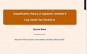 Caucher Birkar--Johns Hopkins University Monroe H. Martin Lectures --Lecture 2