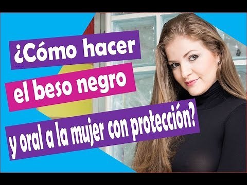 How to perform anal sex and oral sex on a woman with protection? Lina Betancurt, Sexual Advisor