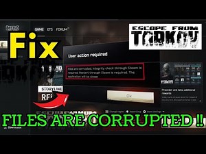 How to Fix files are corrupted integrity check through steam is required escape from tarkov