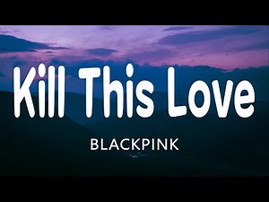 BLACKPINK 'Kill This Love' (Lyrics) - [English Subtitle]