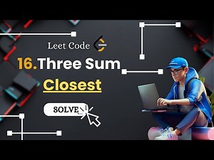 LeetCode Q:16( Three Sum Closest {3Sum Closest} ) | JAVA Explained