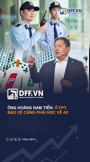 Ông Hoàng Nam Tiến: Bảo vệ cũng học về AI tại FPT