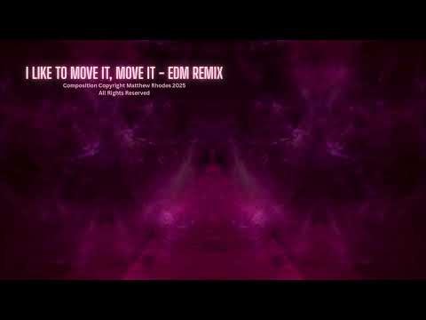 I Like to Move It Move It (EDM 808 Dance Remix) | Matthew Rhodes 2025