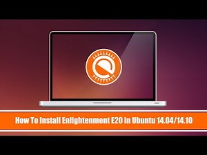 Enlightenment E20 in Ubuntu 14.04/14.10