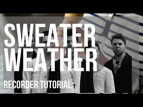 How to play Sweater Weather by The Neighbourhood on Recorder (Tutorial)