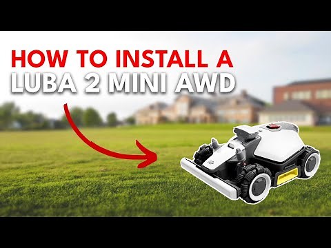 How To Install a Mammotion Luba 2 Mini AWD