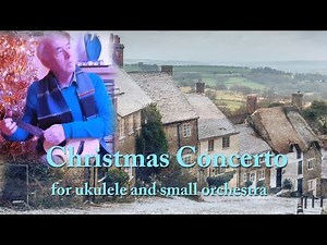 Christmas Concerto for ukulele and small orchestra