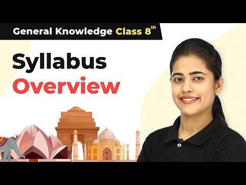 General Knowledge - Syllabus Overview | Class 8 General Knowledge